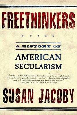 Freethinkers: A History of American Secularism Cover Image