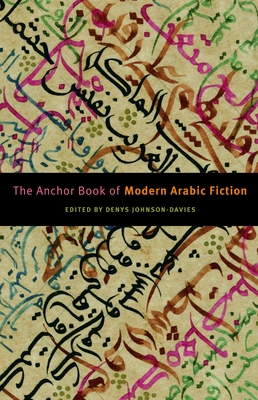 The Anchor Book of Modern Arabic Fiction By Denys Johnson-Davies Cover Image