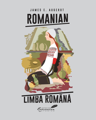 Romanian/Limba Româna: A Course in Modern Romanian