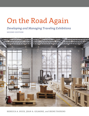 On the Road Again: Developing and Managing Traveling Exhibitions (American Alliance of Museums) Cover Image