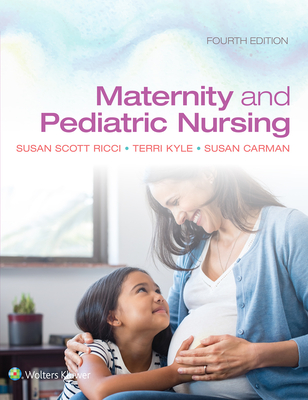 Maternity and Pediatric Nursing By Susan Ricci, Theresa Kyle, Susan Carman Cover Image