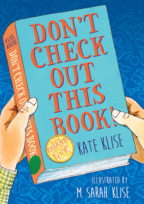 Don't Check Out This Book! By Kate Klise, M. Sarah Klise (Illustrator) Cover Image
