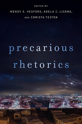 Precarious Rhetorics (New Directions in Rhetoric and Materiality)