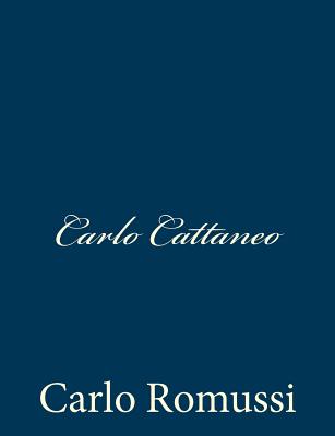 Carlo Cattaneo By Carlo Romussi Cover Image
