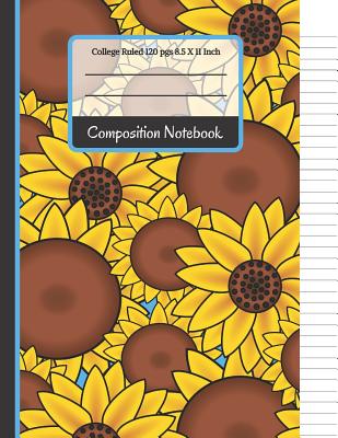 Composition Notebook: Blue and Yellow Cute Sunflower College Ruled Notebook for Girls, Kids, School, Students and Teachers (Sunflower Gifts) Cover Image