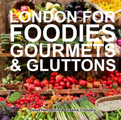 London for Foodies, Gourmets & Gluttons Cover Image