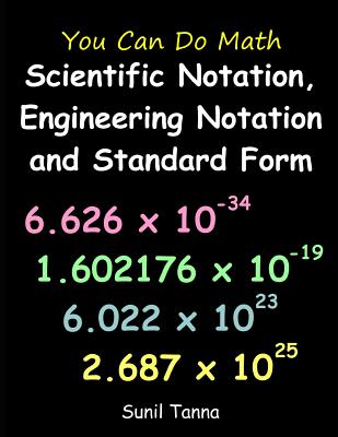 You Can Do Math: Scientific Notation, Engineering Notation and Standard Form By Sunil Tanna Cover Image