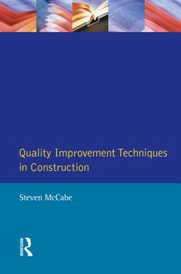 Quality Improvement Techniques in Construction: Principles and Methods (Chartered Institute of Building) Cover Image