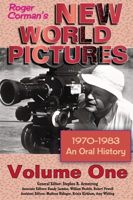 Roger Corman's New World Pictures (1970-1983): An Oral History Volume 1 Cover Image