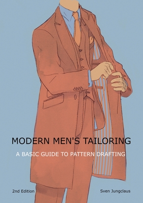 Modern men's tailoring: A Basic Guide To Pattern Drafting Cover Image