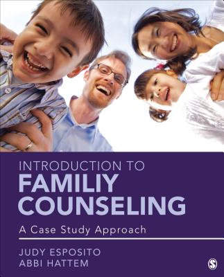 Introduction to Family Counseling: A Case Study Approach By Judy F. Esposito, Abbi K. Hattem Cover Image