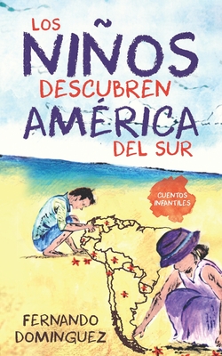 Los niños descubren América del Sur: Cuentos infantiles: Spanische  Kurzgeschichten für Kinder und Erwachsene (Paperback) | Quail Ridge Books