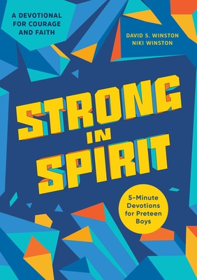 Strong in Spirit: 5-Minute Devotions for Preteen Boys By David S. Winston, Niki Winston Cover Image