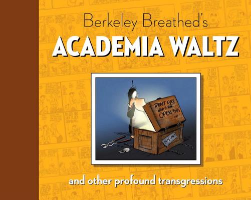 Berkeley Breathed's Academia Waltz And Other Profound Transgressions (Bloom County)