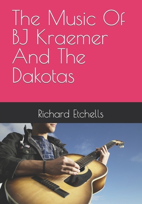 The Music Of BJ Kraemer And The Dakotas Cover Image