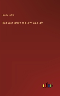 Shut Your Mouth and Save Your Life Cover Image
