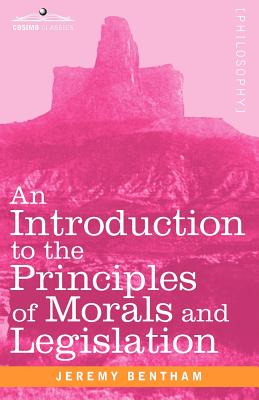 An Introduction to the Principles of Morals and Legislation (Cosimo Classics Philosophy) Cover Image