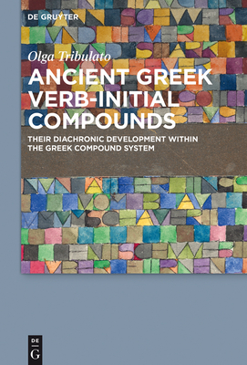 Ancient Greek Verb-Initial Compounds By Olga Tribulato Cover Image