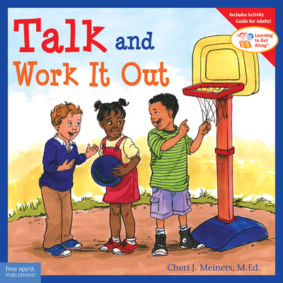 Talk and Work It Out By Cheri J. Meiners, Meredith Johnson (Illustrator) Cover Image