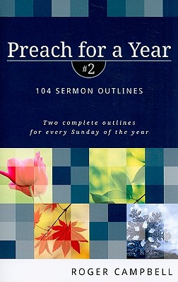 Preach for a Year: 104 Sermon Outlines Cover Image