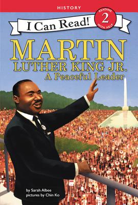 Martin Luther King Jr.: A Peaceful Leader (I Can Read Level 2) By Sarah Albee, Chin Ko (Illustrator) Cover Image