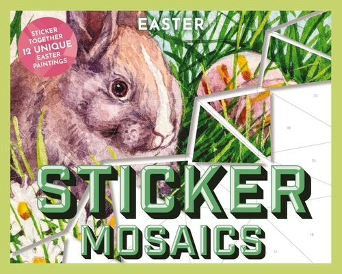 Sticker Mosaics Easter: Sticker Together 12 Springtime Designs  By Applesauce Press Cover Image