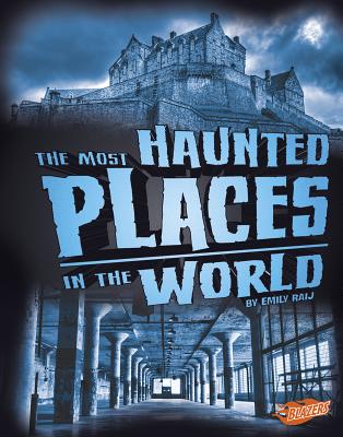 The Most Haunted Places in the World (Spooked) (Hardcover