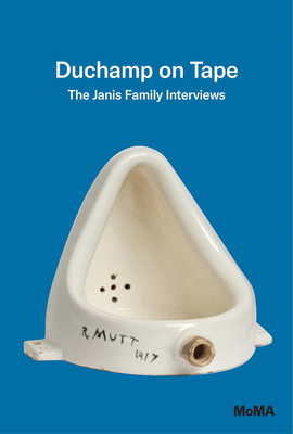 Duchamp on Tape: The Janis Family Interviews (Paperback) | McNally