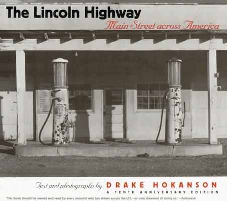 The Lincoln Highway: Main Street across America, A Tenth Aniversary Edition By Drake Hokanson Cover Image