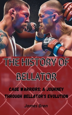 The History of Bellator By James Bren Cover Image