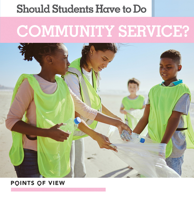 Should Students Have to Do Community Service? (Points of View) Cover Image