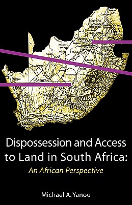 Dispossession and Access to Land in South Africa. An African Perspective Cover Image