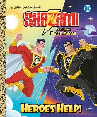 Heroes Help! (DC Shazam!): Featuring Black Adam! (Little Golden Book) By Frank Berrios, Anthony Conley (Illustrator) Cover Image