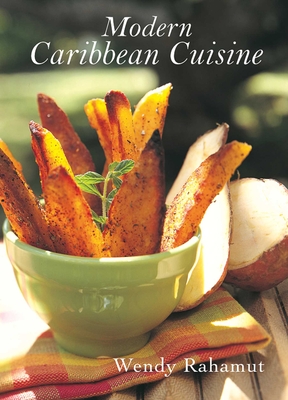 Modern Caribbean Cuisine By Wendy Rahamut Cover Image