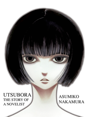 Utsubora: The Story of a Novelist By Asumiko Nakamura Cover Image