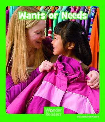 Wants or Needs (Wonder Readers Early Level) Cover Image