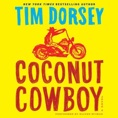 Coconut Cowboy Lib/E (Serge Storms #19) By Tim Dorsey, Oliver Wyman (Read by) Cover Image