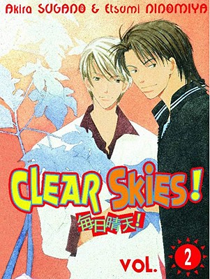 Clear Skies!, Vol. 2 By Akira Sugano, Etsumi Ninomiya (Artist) Cover Image