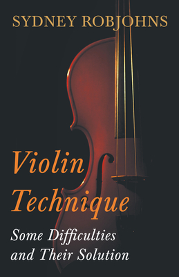Violin Technique - Some Difficulties and Their Solution Cover Image