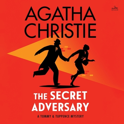 The Secret Adversary: A Tommy and Tuppence Mystery (Tommy and Tuppence Mysteries (Audio) #1)