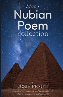 Steve's Nubian Poem Collection By Josip Pesut Cover Image