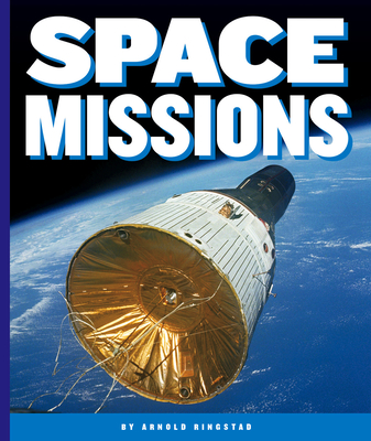 Space Missions By Arnold Ringstad Cover Image