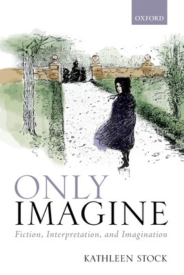 Only Imagine: Fiction, Interpretation and Imagination Cover Image