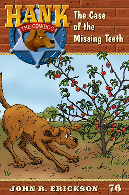 The Case of the Missing Teeth (Hank the Cowdog #76)