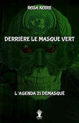 Derrière le masque vert: L'agenda 21 démasqué By Rosa Koire Cover Image