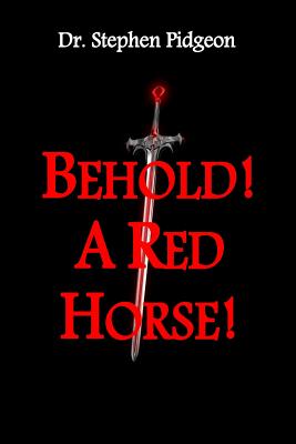 Behold! A Red Horse! (The Four Horsemen of Revelation #3)