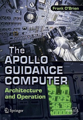 The Apollo Guidance Computer: Architecture and Operation Cover Image