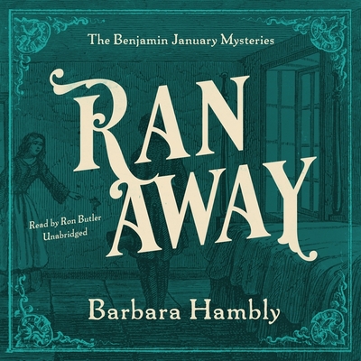 Ran Away (Benjamin January Mysteries #11) By Barbara Hambly, Ron Butler (Read by) Cover Image