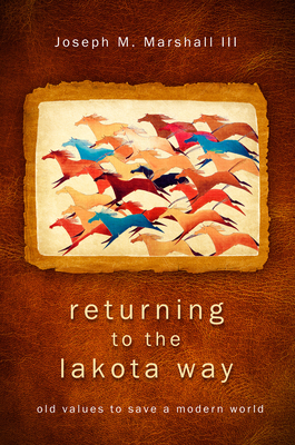 Returning to the Lakota Way: Old Values to Save a Modern World Cover Image