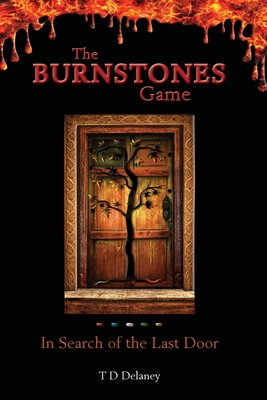The Burnstones Game: In Search of the Last Door By Td Delaney Cover Image